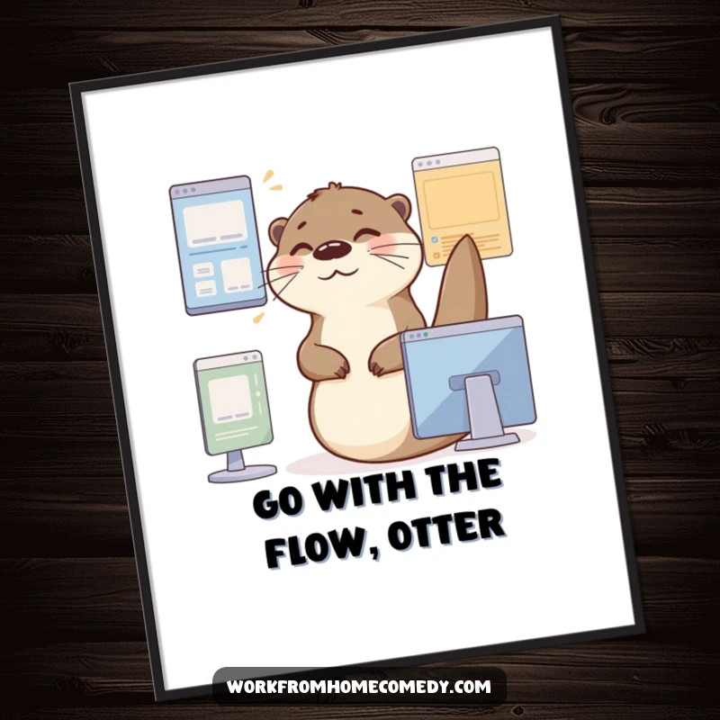 Funny Free Printable Wall Art: Otter smoothly glides between multiple virtual windows with a contented sigh.