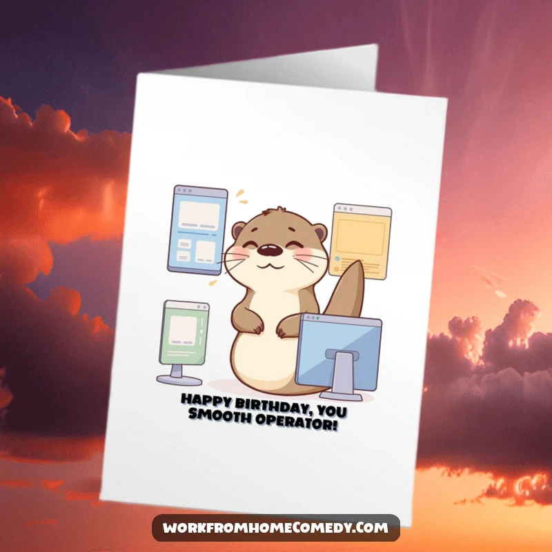 Funny Free Printable Birthday Card: Busy otter glides between virtual windows with a happy sigh.