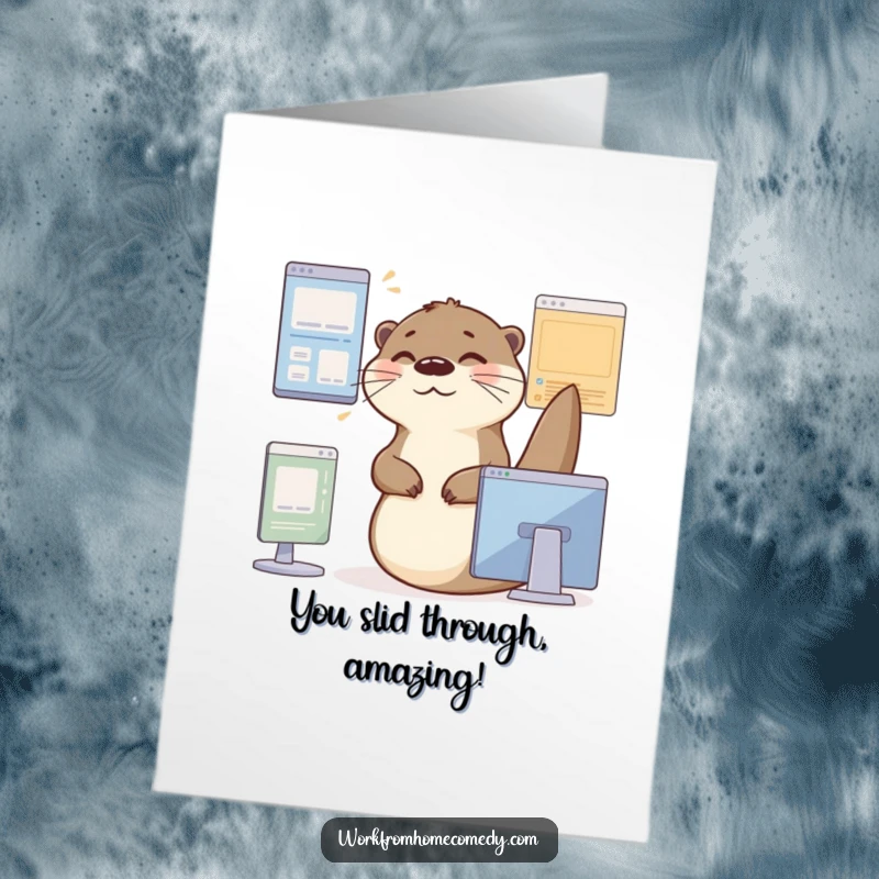 Funny Free Printable Congratulations Card: Otter smoothly glides between virtual windows, celebrating success.