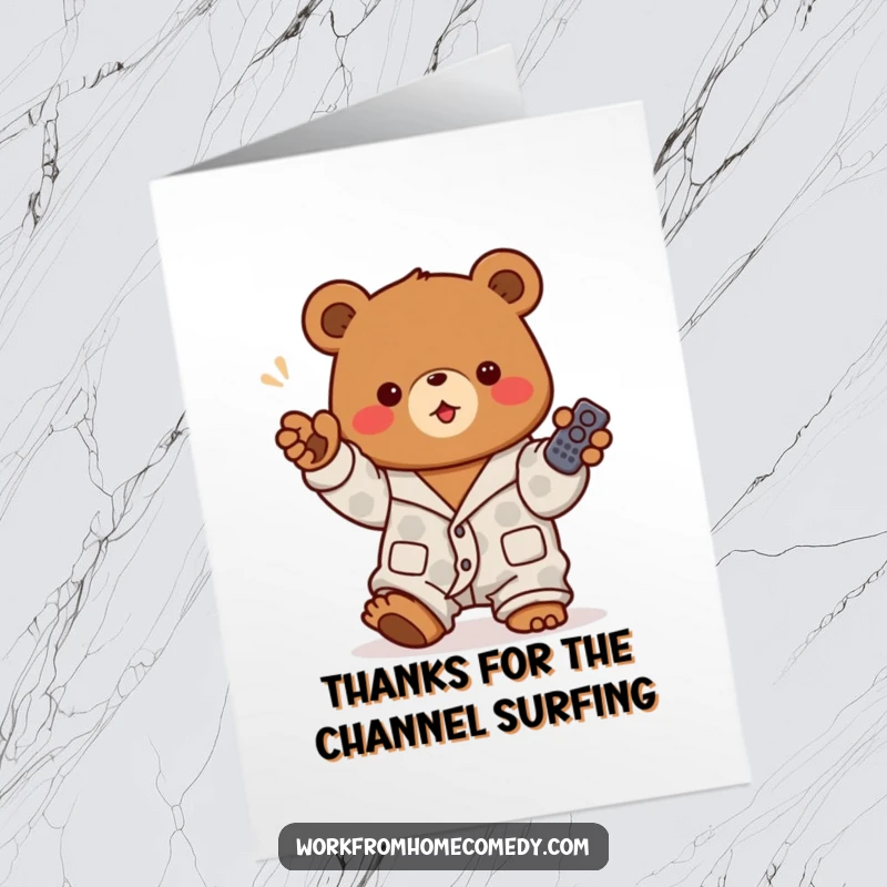 Funny Free Printable Thank You Card: Brown bear in pajamas holds up a remote control, emphatically gesturing thanks for a job well done.